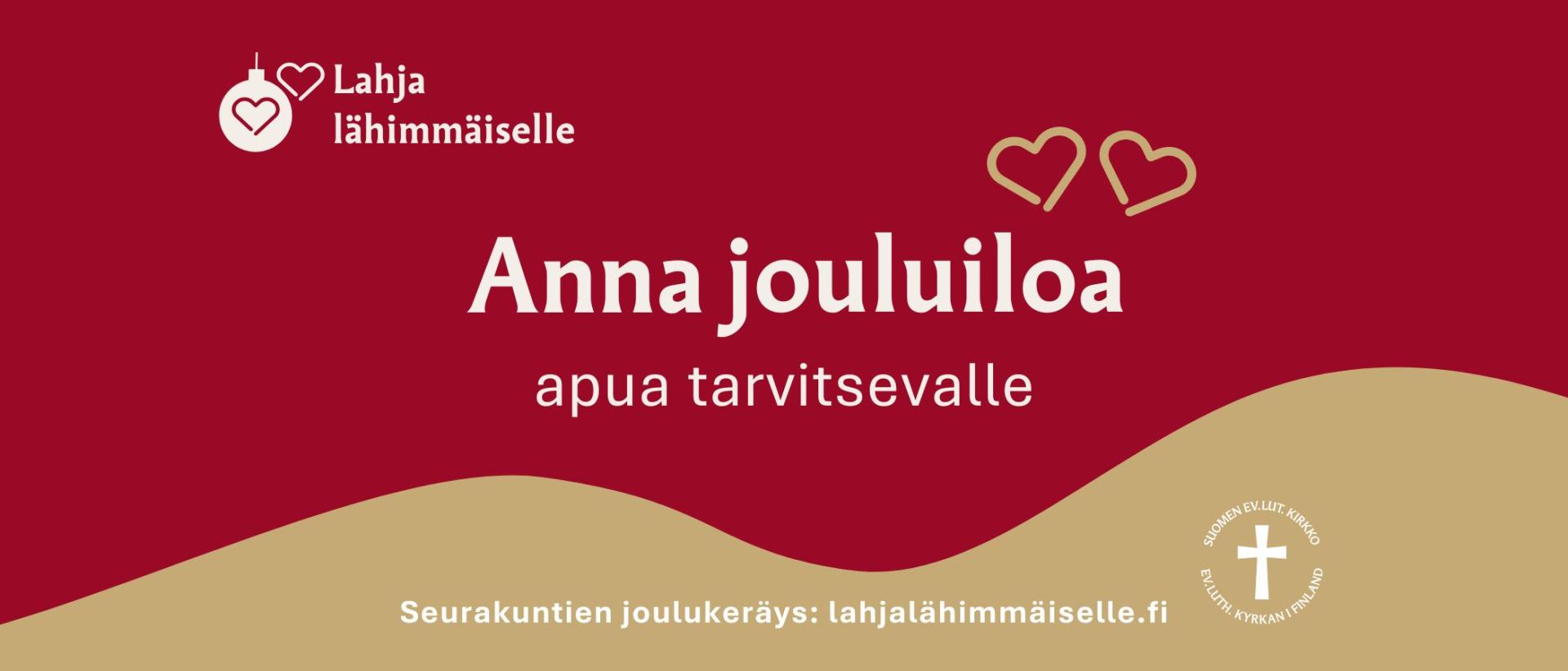 Punaisella ja kullan värisellä pohjalla teksti Anna jouluiloa apua tarvitsevalle