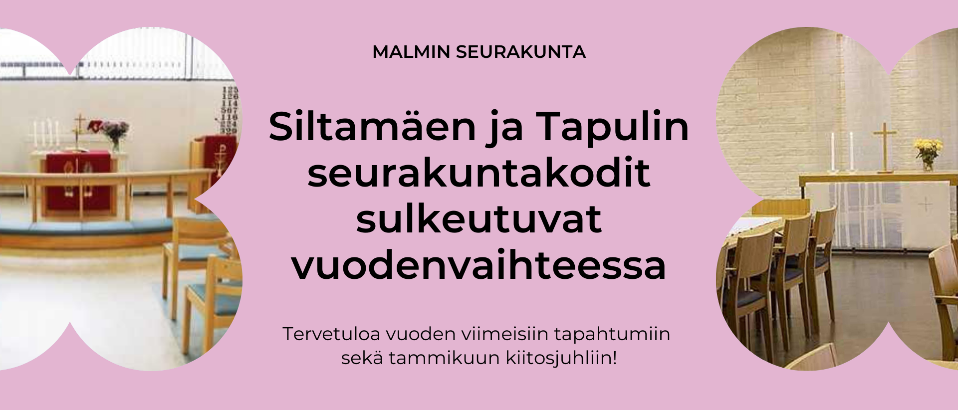pinkill&auml; pohjalla kuvat Siltam&auml;en ja Tapulin seurakuntakotien sis&auml;tiloista sek&auml; teksti Siltam&auml;en ja Tapulin seurakuntakodit sulkeutuvat vuodenvaihteessa