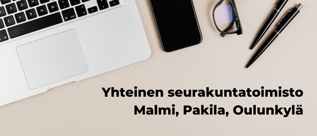 Tietokone, puhelin, silmälasit ja kynät kuvattuna ylhäältä, teksti: Yhteinen seurakuntatoimisto, Malmi, Pakila, Oulunkylä.