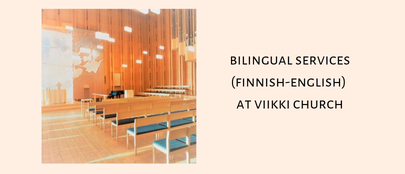 Kuva Viikin kirkossa ja teksti bilingual services finnish english at viikki church