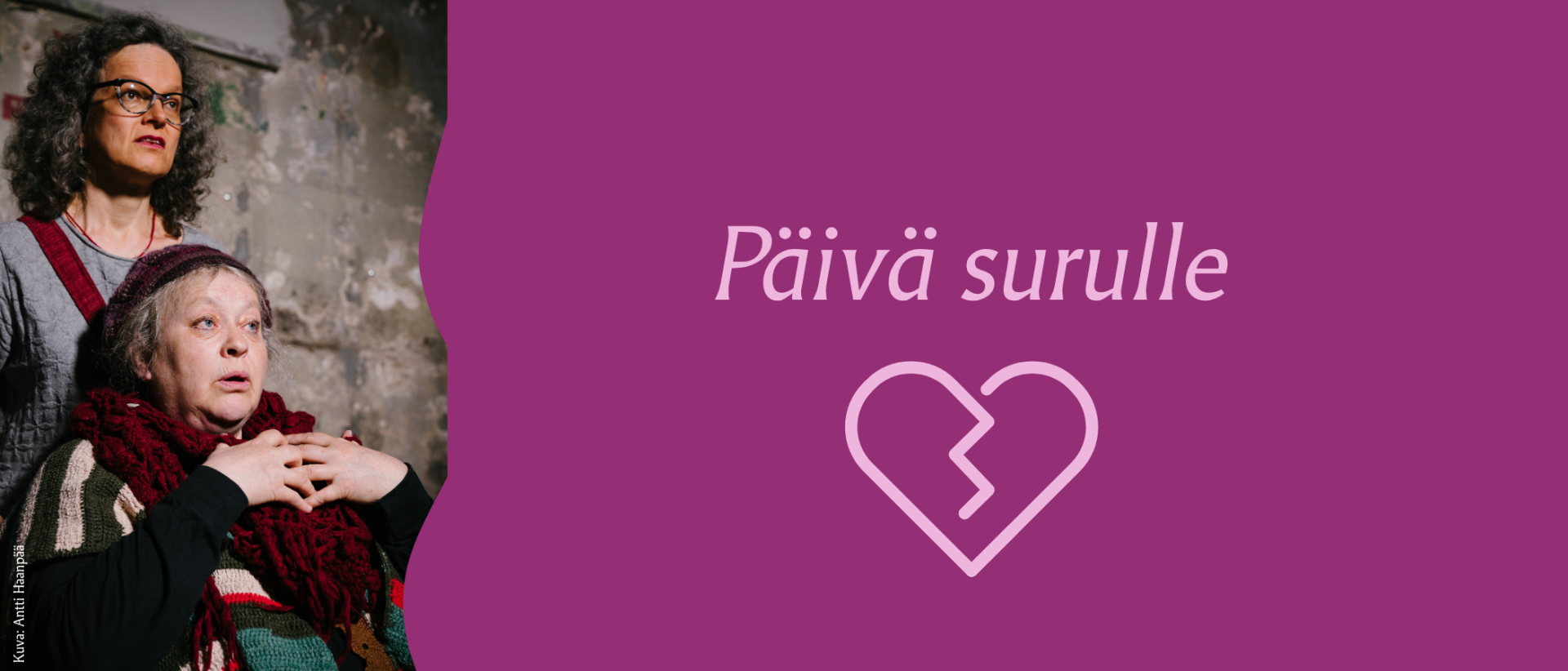 Teksti P&auml;iv&auml; surulle violetilla pohjalla +  piktogrammi s&auml;rkyneest&auml; syd&auml;mest&auml;. Vasemmalla kuva El&auml;m&auml;n rajalla - musiikkiteatteriesityksest&auml;