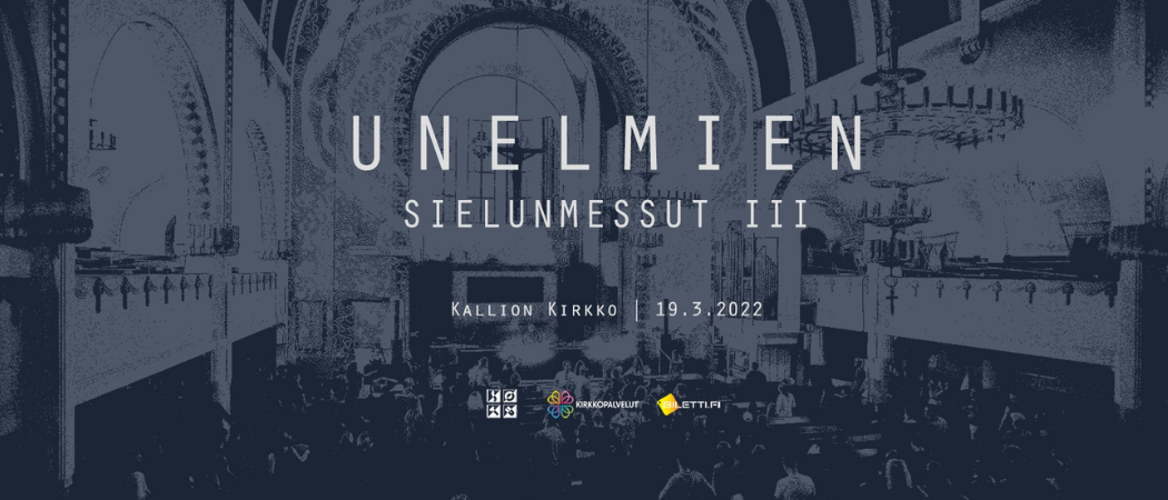 UNELMIEN SIELUNMESSUT III - Unohtumaton ilta Kallio kirkossa