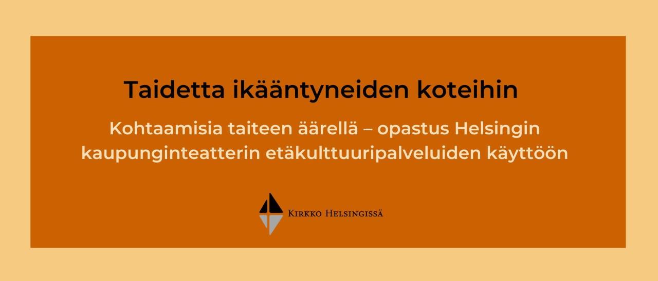 Taidetta ikääntyneiden koteihin — opastus Helsingin kaupunginteatterin  etäkulttuuritapahtumiin