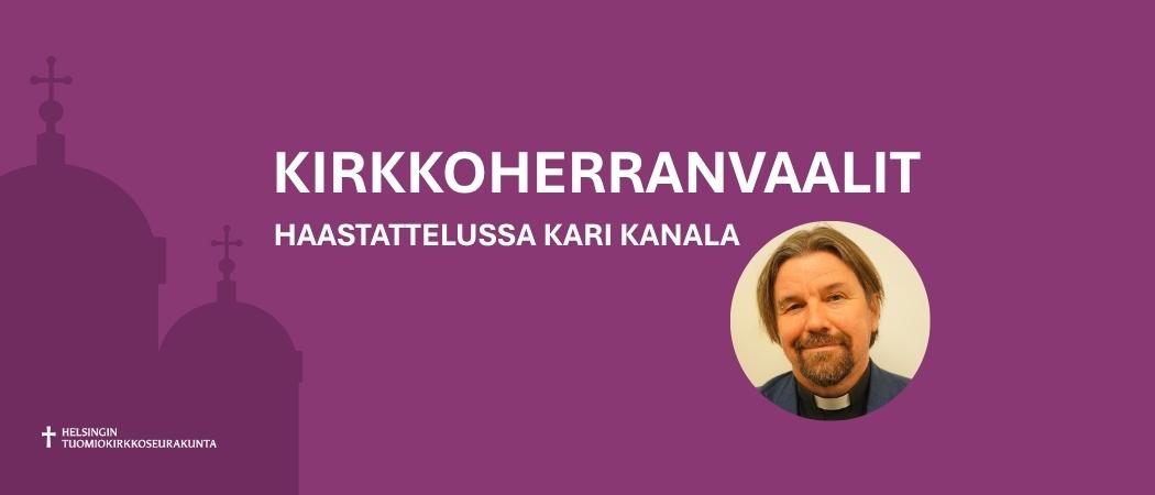 Tuomiokirkkoseurakunnan kirkkoherranvaalit - haastattelussa Kari Kanala