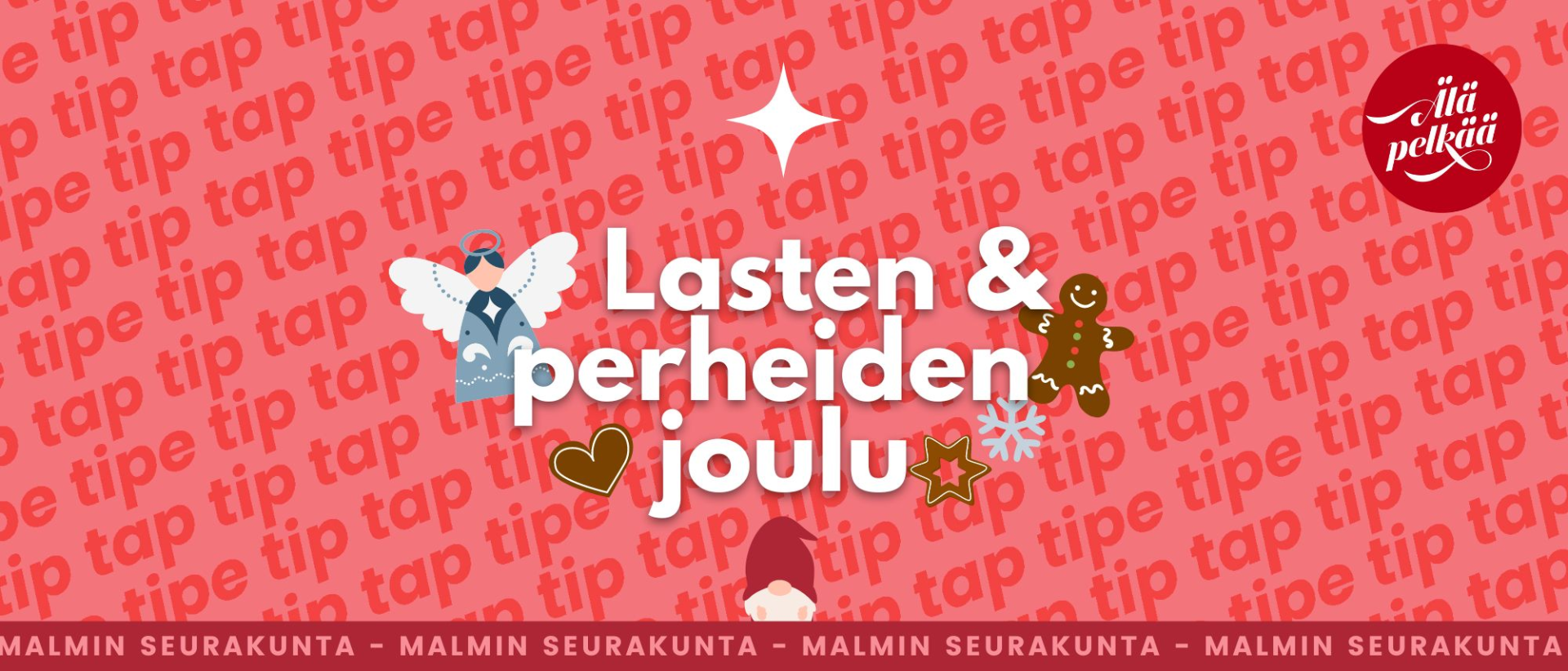 Lasten & perheiden joulu Malmin seurakunta tip tap-tekstitaustaa vasten