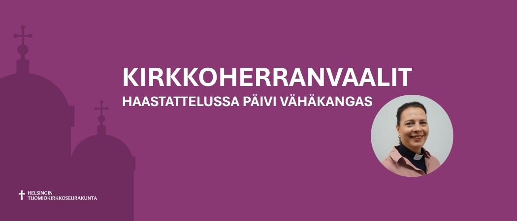Tuomiokirkkoseurakunnan kirkkoherranvaalihaastattelussa ehdokas Päivi Vähäkangas