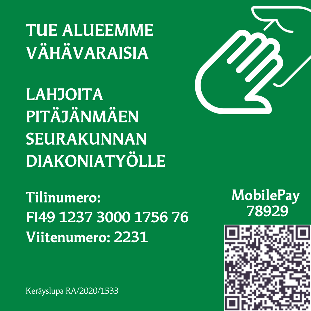 Vihreällä pohjalla teksti Tue alueemme vähävaraisia, lahjoita Pitäjänmäen seurakunnan diakoniatyölle, MobilePay 78929, Tilinro FI49 1237 3000 1756 76, viite 2231, keräyslupa RA/2020/1533