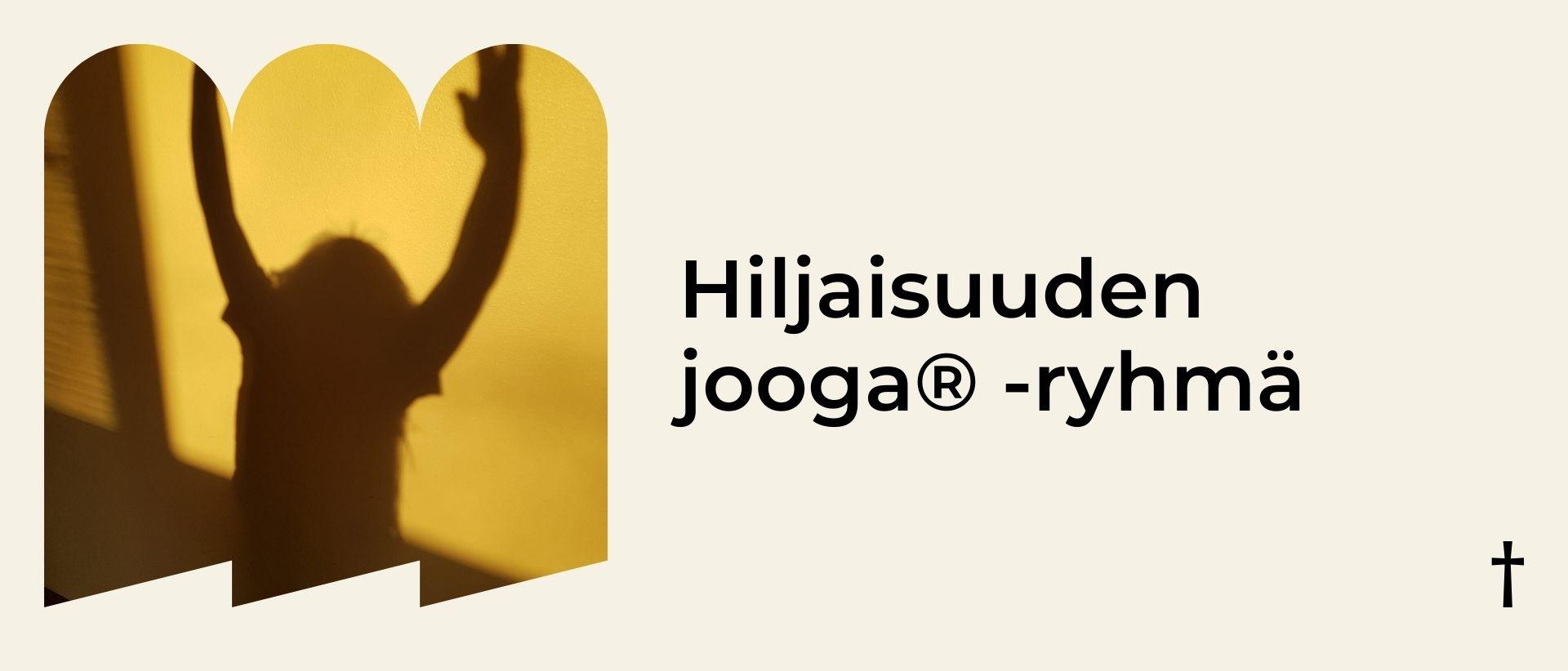 Vasemmalla kuva venyttelevästä ihmishahmosta oikealla musta teksti: Hiljaisuuden jooga -ryhmä