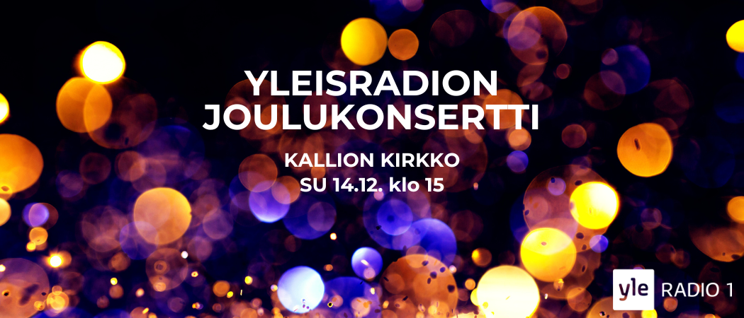 Yleisradion joulukonsertti Kallion kirkossa sunnuntaina 14.12. klo 15.