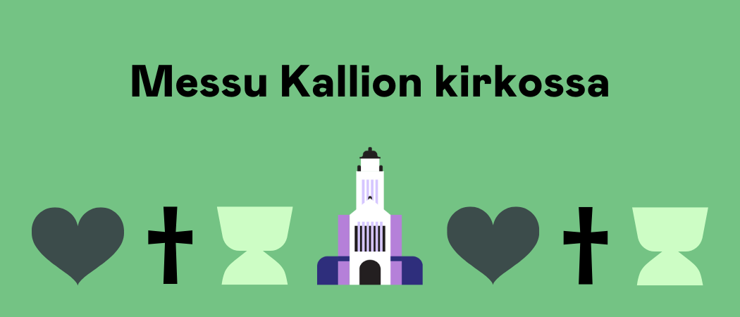 Vihreällä taustalla piirrettyjä sydämiä, ristejä ja maljoja sekä keskellä Kallion kirkko.