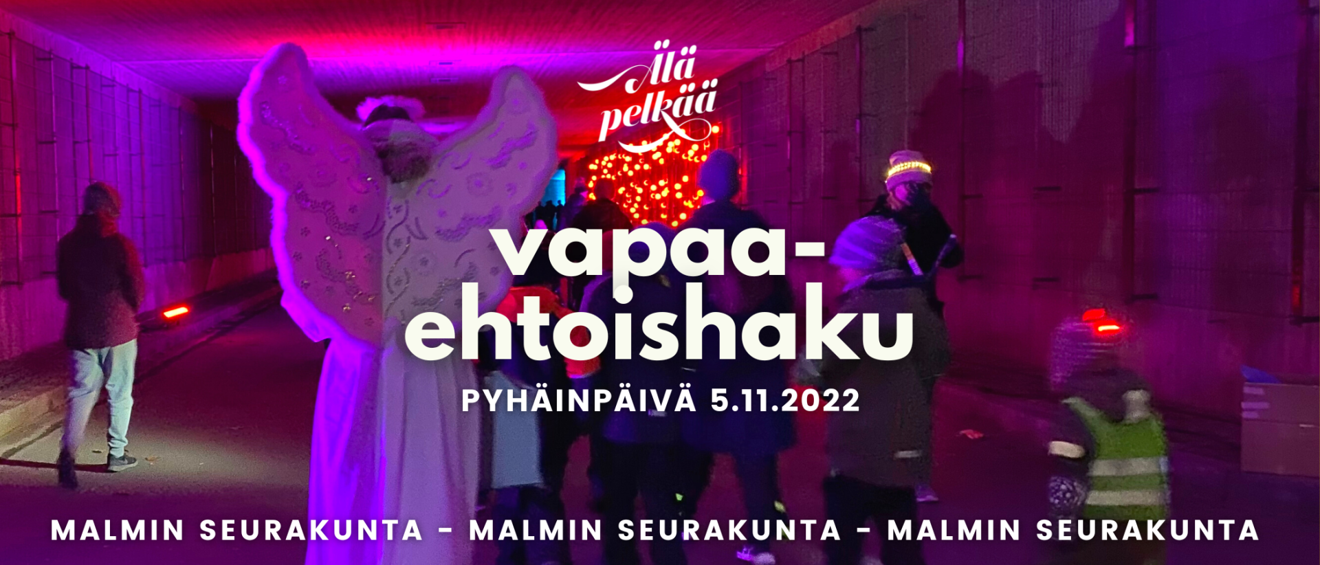 Enkeli ja ihmisiä valotunnelissa, teksti: Vapaaehtoishaku pyhäinpäivä 5.11.2022 Malmin seurakunta
