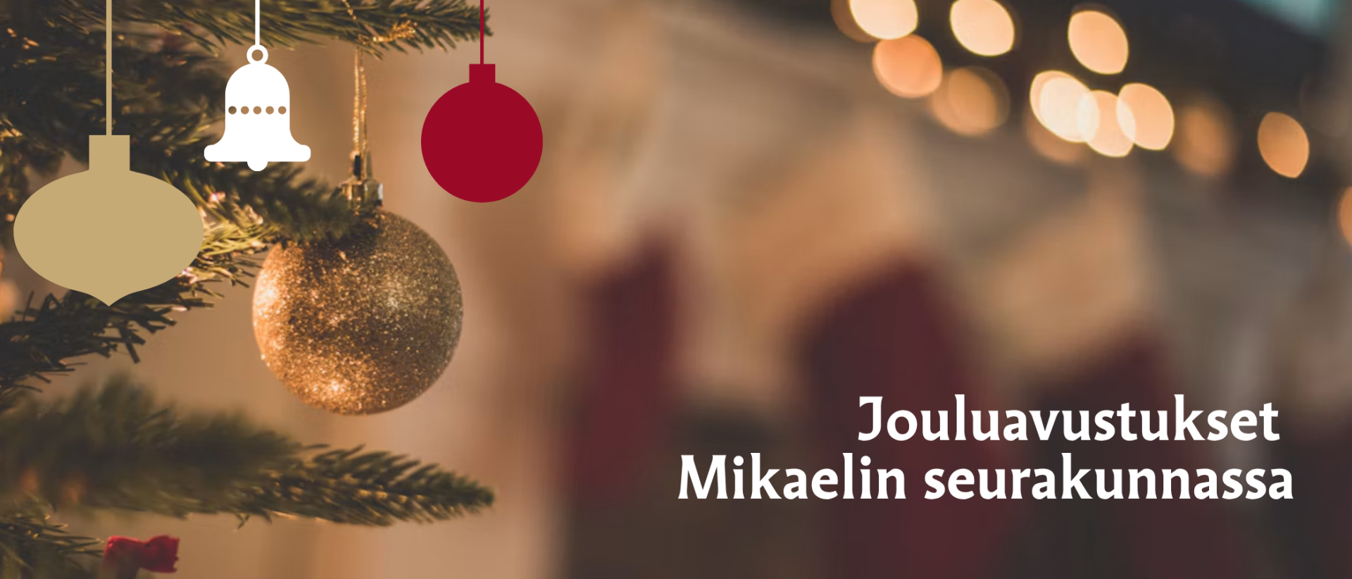 Valokuva kuusenoksasta, jossa roikkuu kultainen joulupallo. Kolme piirrettyä joulupalloa lisäksi. Teksi: Jouluavustuksen Mikaelin seurakunnnassat