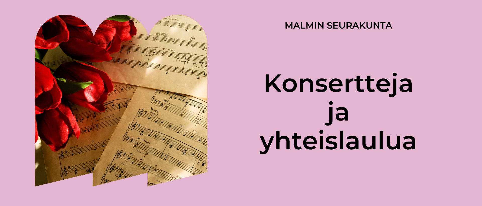 Vaaleanpunaisella pohjalla musta teksti Konsertteja ja yhteislaulua sekä kuva nuoteista ja ruusuista.